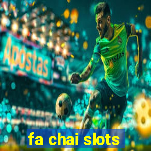 fa chai slots